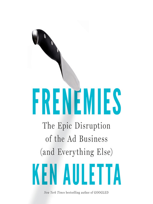 Title details for Frenemies by Ken Auletta - Available